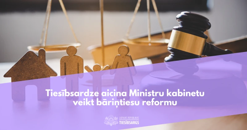 Tiesībsardze aicina uz fundamentālu bāriņtiesu sistēmas reformu