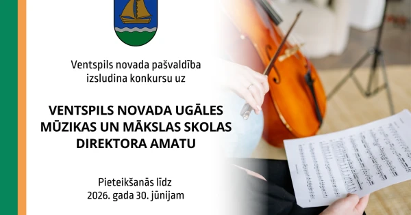 Izsludināts konkurss uz Ugāles Mūzikas un mākslas skolas direktora amatu