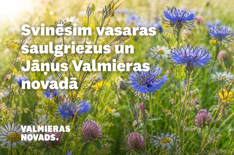Valmieras novadā plaša svētku programma vasaras saulgriežos