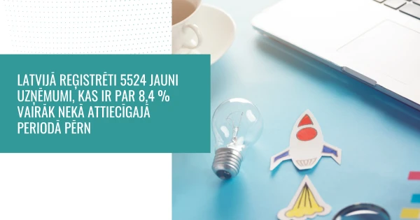 Latvijā strauji aug jaunu uzņēmumu skaits